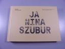JA, NINA SZUBUR wyd. I 2018 r.