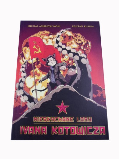 NIESŁYCHANE LOSY IVANA KOTOWICZA wyd. I 2015 r.