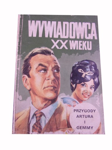 WYWIADOWCA XX WIEKU PRZYGODY ARTURA i GEMMY wyd. I 1982 r.