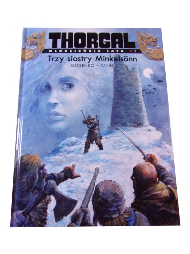 THORGAL MŁODZIEŃCZE LATA TRZY SIOSTRY MINKELSONN 2013 r. twarda okładka