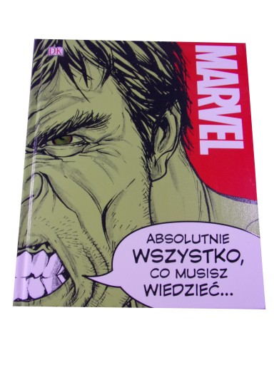 MARVEL ABSOLUTNIE WSZYSTKO, CO MUSISZ WIEDZIEĆ wyd. I 2018 r.